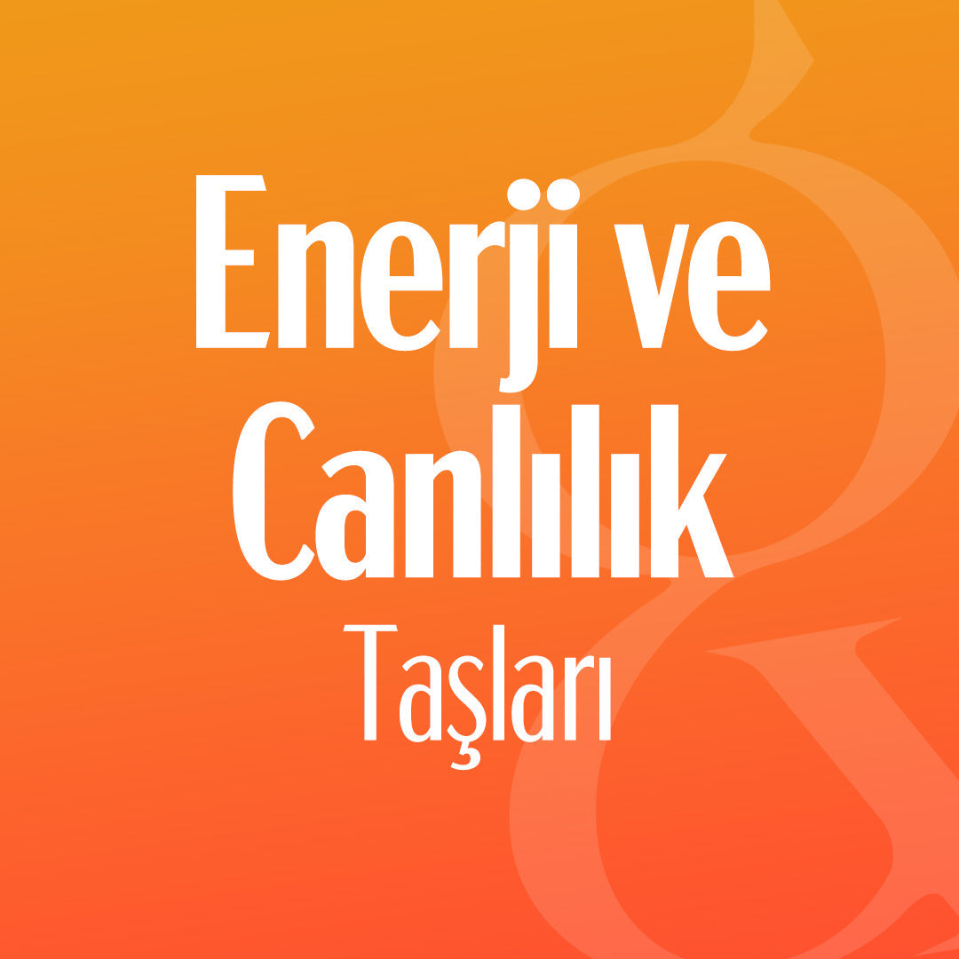 🔥 Enerji & Canlılık Taşları